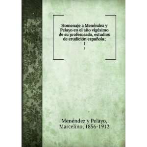   espaÃ±ola;. 1 Marcelino, 1856 1912 MenÃ©ndez y Pelayo Books