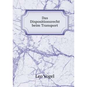  Das Dispositionsrecht beim Transport Leo Vogel Books