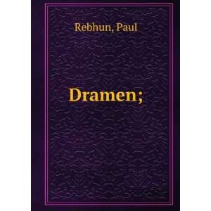  Dramen; Paul Rebhun Books