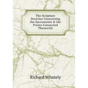   Sacraments & the Points Connected Therewith Richard Whately Books