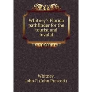   for the tourist and invalid John P. (John Prescott) Whitney Books