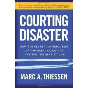  by Marc Thiessen (Author)Courting Disaster How the CIA 