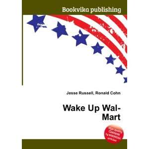  Wake Up Wal Mart Ronald Cohn Jesse Russell Books