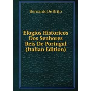  Elogios Historicos Dos Senhores Reis De Portugal (Italian 
