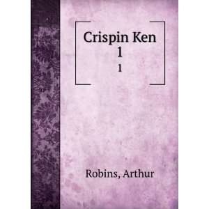  Crispin Ken. 1 Arthur Robins Books