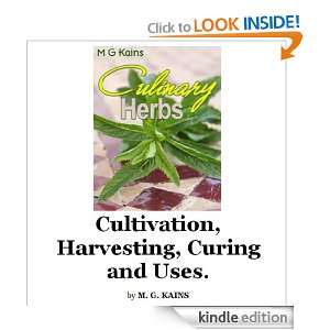 Culinary Herbs Cultivation, Harvesting, Curing and Uses M. G. Kains 