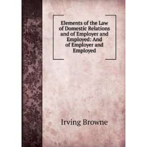   Relations and of Employer and Employed And of Employer and Employed