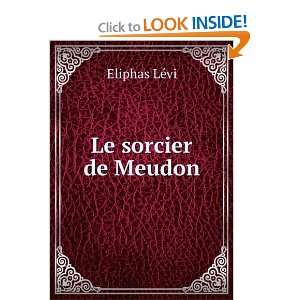  Le sorcier de Meudon Eliphas LÃ©vi Books