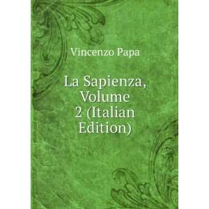  La Sapienza, Volume 2 (Italian Edition) Vincenzo Papa 