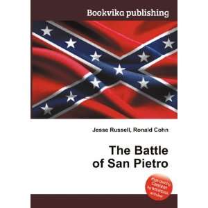  The Battle of San Pietro Ronald Cohn Jesse Russell Books