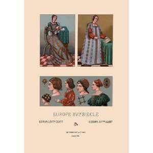  Feminine Dress of Sixteenth Century Europe 20x30 poster 
