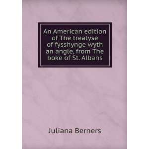   wyth an angle, from The boke of St. Albans Juliana Berners Books