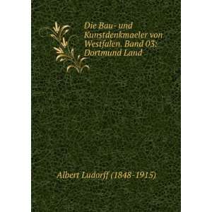   Westfalen. Band 03 Dortmund Land Albert Ludorff (1848 1915) Books
