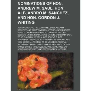  Nominations of Hon. Andrew M. Saul, Hon. Alejandro M 