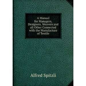   Other Connected with the Manufacture of Textile Alfred Spitzli Books
