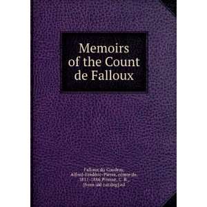  Memoirs of the Count de Falloux Alfred FreÌdeÌric 