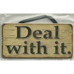  Aged Wood Sign Saying, DEAL WITH IT. Magnetic Hanging 