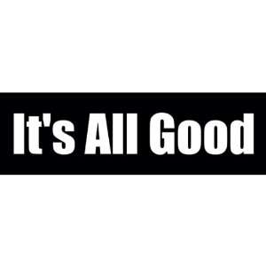  Its All Good Decal   Sticker Automotive