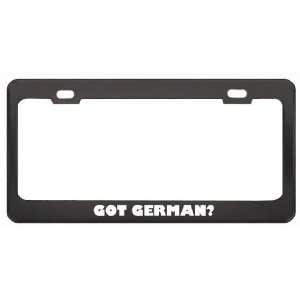 Got German? Boy Name Black Metal License Plate Frame Holder Border Tag