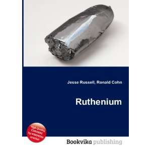Ruthenium Ronald Cohn Jesse Russell  Books