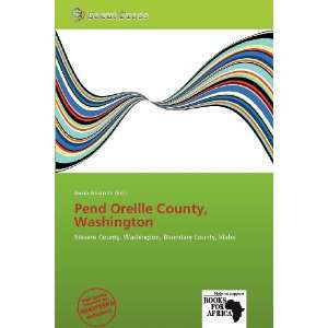   Oreille County, Washington (9786137972274) Jacob Aristotle Books