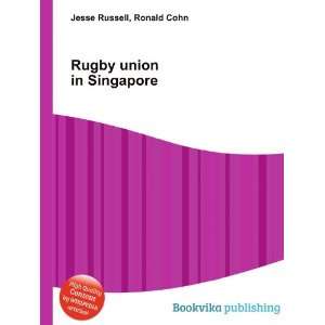  Rugby union in Singapore Ronald Cohn Jesse Russell Books