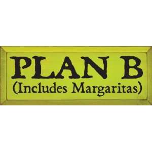  Plan B (Includes Margaritas) Wooden Sign