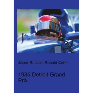  1985 Detroit Grand Prix Ronald Cohn Jesse Russell Books