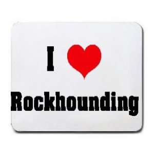  I Love/Heart Rockhounding Mousepad