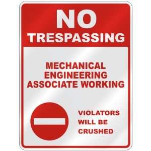  NO TRESPASSING  MECHANICAL ENGINEERING ASSOCIATE WORKING 