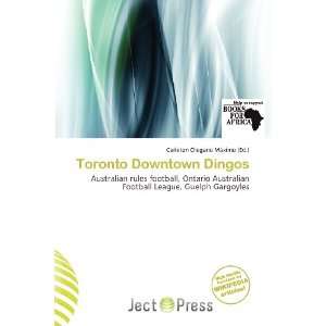  Toronto Downtown Dingos (9786200978899) Carleton Olegario 