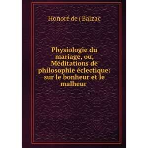   bonheur et le malheur conjugal HonoreÌ de Balzac  Books