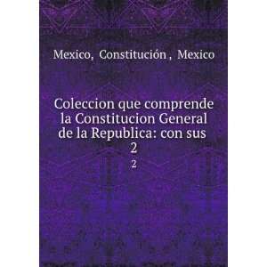   de la Republica con sus . 2 ConstituciÃ³n , Mexico Mexico Books