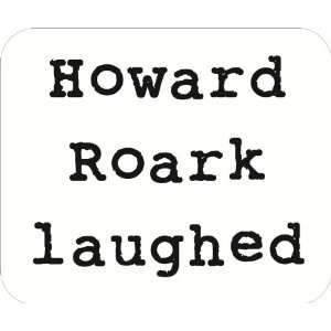  Howard Roark Laughed Mouse Pad 