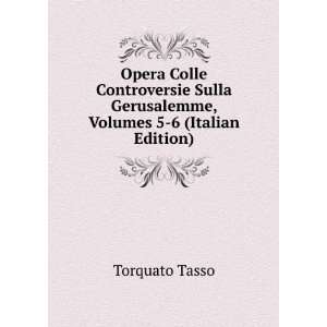   Gerusalemme, Volumes 5 6 (Italian Edition) Torquato Tasso Books