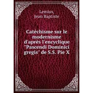  CatÃ©chisme sur le modernisme daprÃ¨s lencyclique 