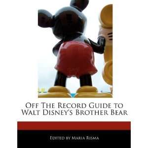   to Walt Disneys Brother Bear (9781171176725) Maria Risma Books