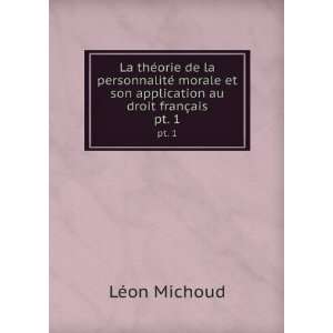   et son application au droit franÃ§ais. pt. 1 LÃ©on Michoud Books