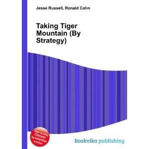  Taking Tiger Mountain (By Strategy) Ronald Cohn Jesse 