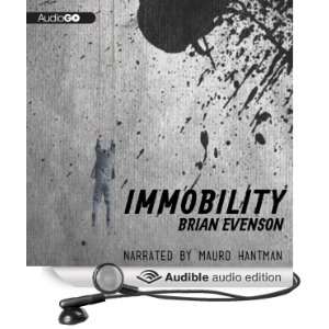  Immobility (Audible Audio Edition) Brian Evenson, Mauro 