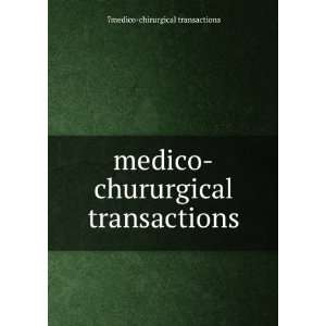  medico chururgical transactions 7medico chirurgical 