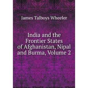 India and the Frontier States of Afghanistan, Nipal and 