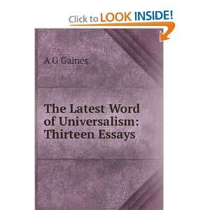  The Latest Word of Universalism Thirteen Essays A G 