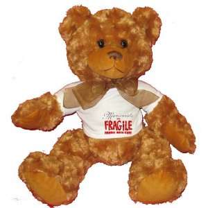  Manicurists are FRAGILE handle with care Plush Teddy Bear 