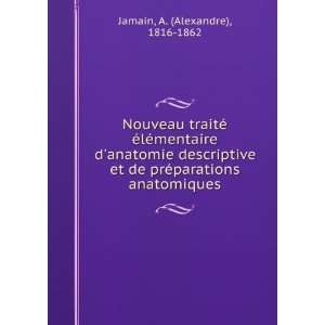   prÃ©parations anatomiques A. (Alexandre), 1816 1862 Jamain Books