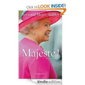 Majesté  (DOCUMENTS ET TE) (French Edition) Bertrand Meyer Stabley 