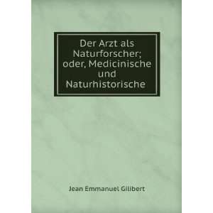   , Medicinische und Naturhistorische . Jean Emmanuel Gilibert Books