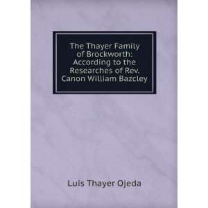   the Researches of Rev. Canon William Bazcley Luis Thayer Ojeda Books