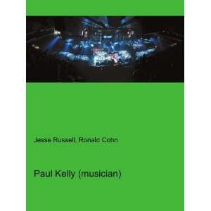  Paul Kelly (musician) Ronald Cohn Jesse Russell Books
