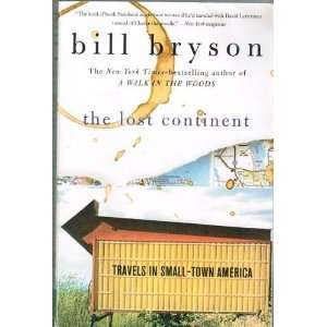    THE LOST CONTINENT TRAVELS IN SMALL TOWN AMERICA  N/A  Books